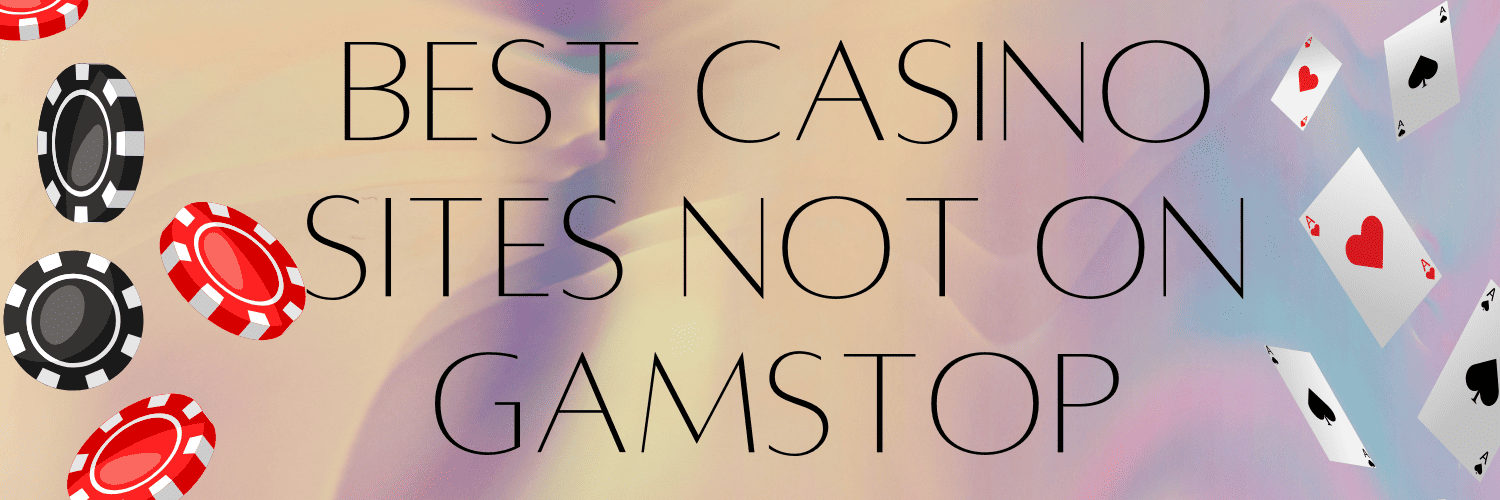 Exploring Casinos Not Registered on Gamstop -1863293778