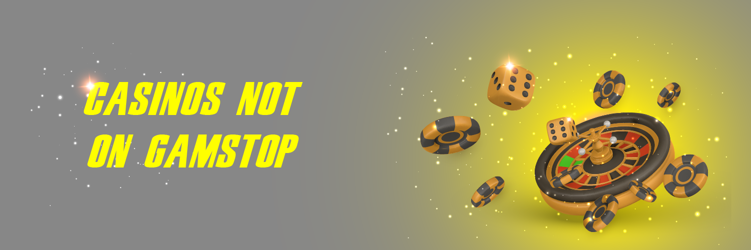 Exploring Casinos Not Registered on Gamstop -1863293778